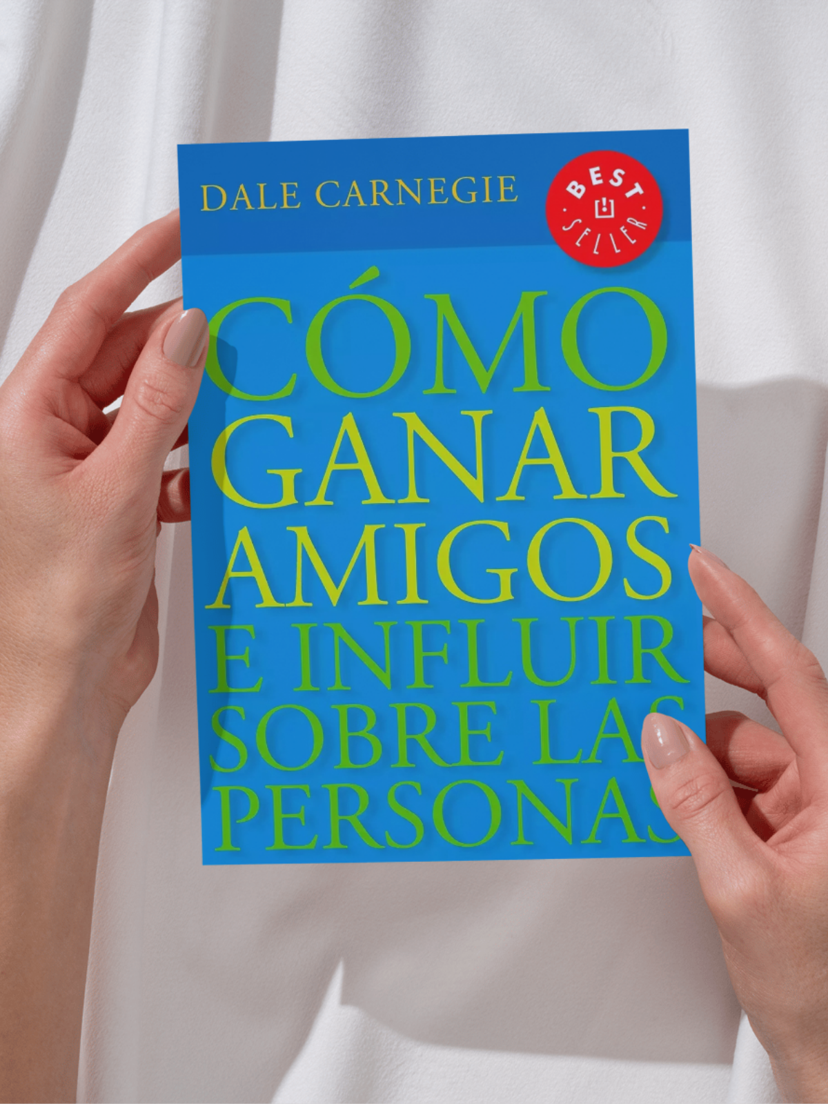 Cómo ganar amigos e influir sobre las personas - Dale Carnegie